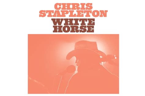 Chris Stapleton Releases “White Horse,” The Lead Single From Forthcoming ‘Higher’ Album ...