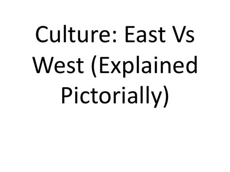 Culture,east v west,in pictures