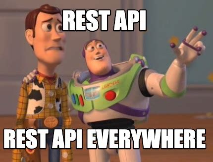 Meme Creator - Funny Rest api rest api everywhere Meme Generator at MemeCreator.org!