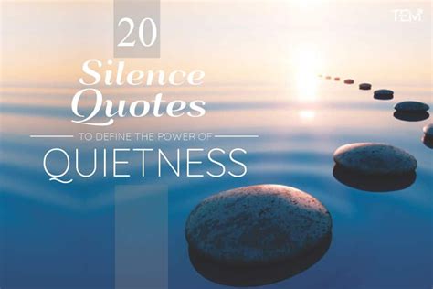 20 Silence Quotes to Define the Power of Quietness