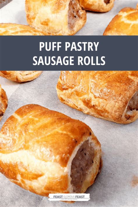 Puff Pastry Sausage Rolls (So Easy!) – Feast Glorious Feast