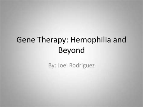 PPT - Gene Therapy: Hemophilia and Beyond PowerPoint Presentation, free download - ID:1604213