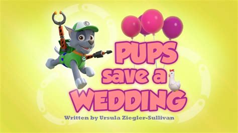 Pups Save a Wedding | PAW Patrol Wiki | FANDOM powered by Wikia