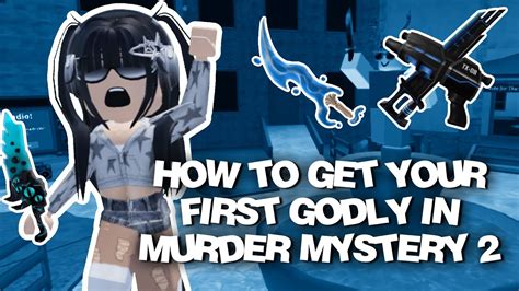 HOW TO GET YOUR FIRST GODLY ON MURDER MYSTERY 2 [TIPS AND TRICKS ...