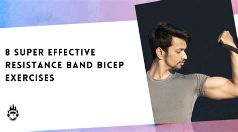 8 Super Effective Resistance Band Bicep Exercises | Burnlab – Burnlab.Co