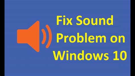 windows 10 No Sound!! Fix - Howtosolveit