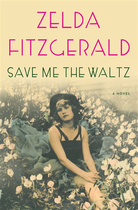 Save Me the Waltz: A Novel by Zelda Sayre Fitzgerald - Asheville Art Museum