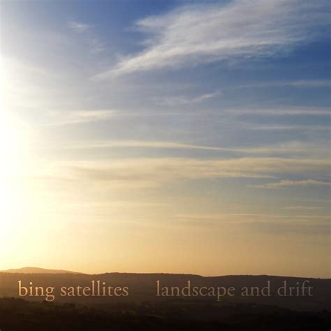 Bing Satellites - Landscape and Drift