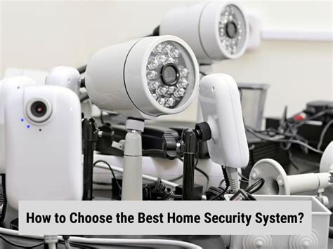 How to Choose the Best Home Security System?