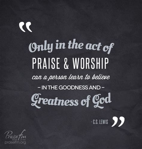 Worship helps us see the goodness and greatness of God! Praise And Worship Quotes, Worship ...