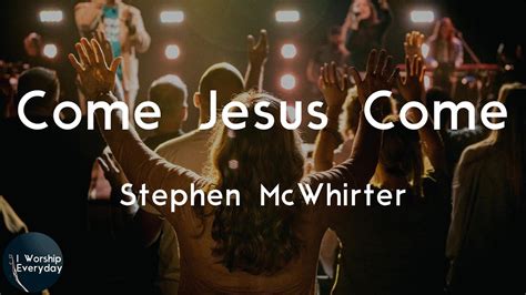 Stephen McWhirter - Come Jesus Come | Come Jesus come Chords - Chordify