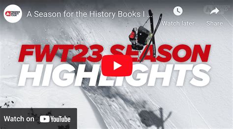 2023 Freeride World Tour Season Highlights. Video | Mountainwatch