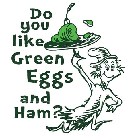 Do you like green eggs and ham, dr seuss svg, dr seuss quotes digital – SVGTrending | Green eggs ...