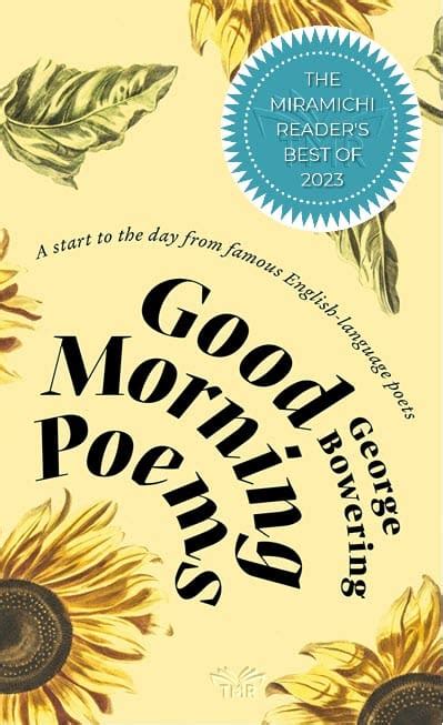 Good Morning Poems By George Bowering | The Miramichi Reader