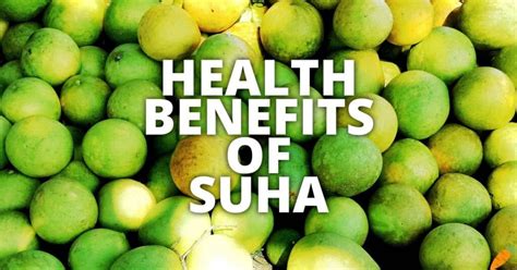 20 Potential Health Benefits Of Suha