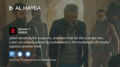 Where to watch Al Hayba season 5 episode 3 full streaming? | BetaSeries.com