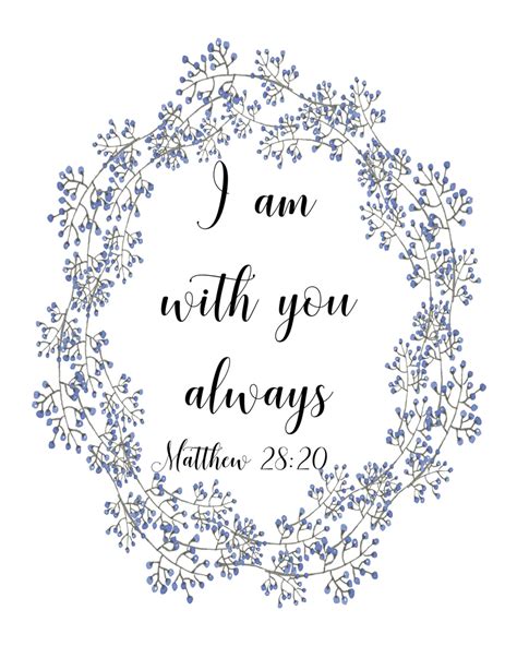 Download printable scripture verse art. Matthew 28:20, classic verse, 'I am with you always ...