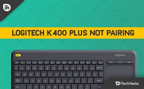 6 Ways to Fix Logitech K400 Plus Not Pairing to Bluetooth