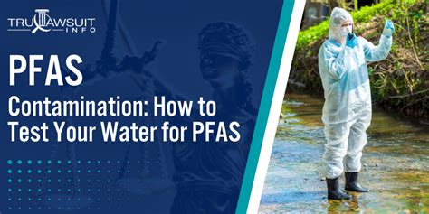 PFAS Contamination: How To Test Your Water For PFAS | TruLawsuit Info