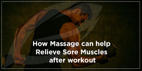 How Massage Can Help Relieve Sore Muscles After Workout