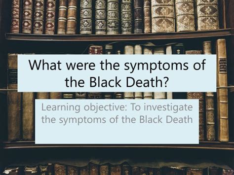 Black Death Symptoms - KS3 History | Teaching Resources