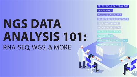 NGS Data Analysis 101: RNA-Seq, WGS, and more - #ResearchersAtWork ...