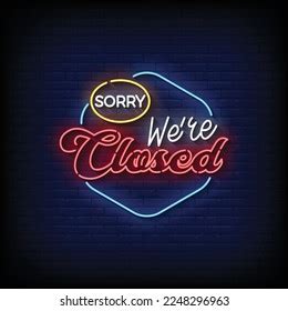 Neon Sign We Closed Brick Wall Stock Vector (Royalty Free) 2248296963 | Shutterstock