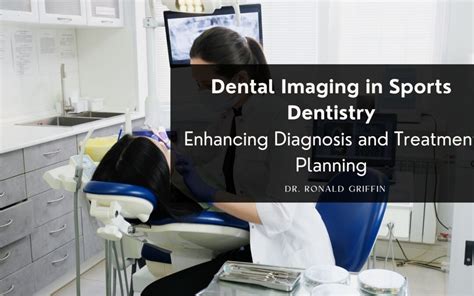 Dental Imaging in Sports Dentistry: Enhancing Diagnosis and Treatment ...