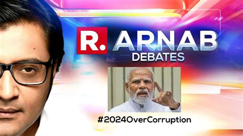 Arnab Goswami Debate: PM Unleashes A War On Corruption, Is Opposition ...