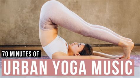 Urban Yoga Music [Songs Of Eden] 70 min of Modern Yoga Music for Yoga ...