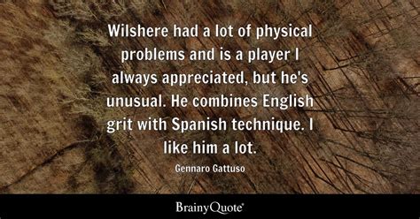 Gennaro Gattuso - Wilshere had a lot of physical problems...