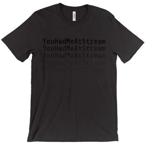 YouHadMeAtStream's Merch | SE.Merch