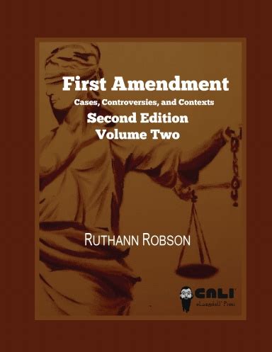 First Amendment: Cases, Controversies, and Context (Second Edition, Volume Two)