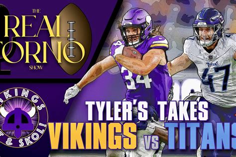 Tyler’s Takes Vikings vs Titans: A Preseason Game Reaction & Questions ...