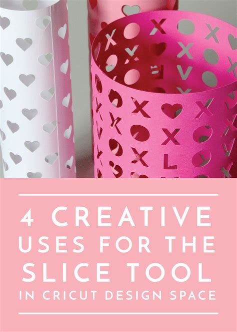 4 Creative Ways to Use the Slice Tool in Cricut Design Space | The Homes I Have Made Good ...