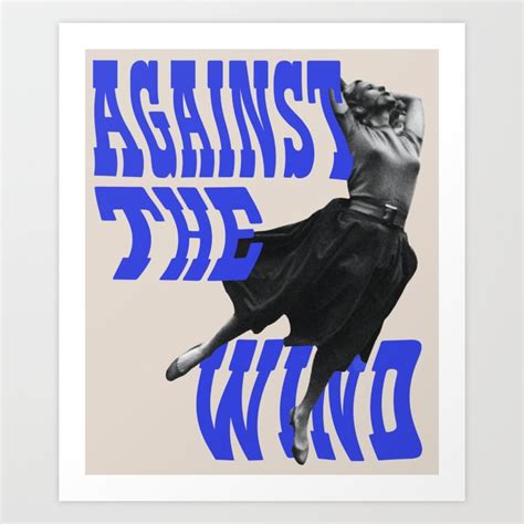 Against the Wind Art Print by Chromoeye | Society6