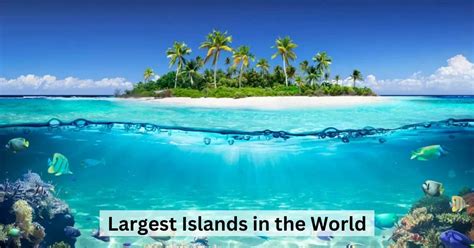 Which are the Top 10 Largest Islands in the World