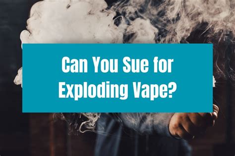 Can You Sue for Exploding Vape?