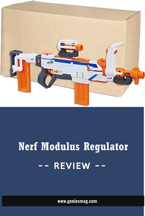 Review Of The Nerf Modulus Regulator (2024) » Genies Mag