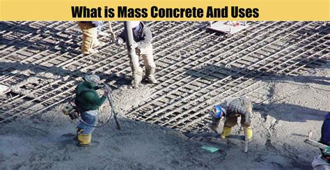 What is Mass Concrete And Uses | Engineering Discoveries