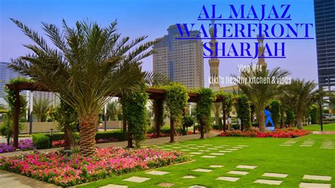 Al majaz waterfront park Sharjah VLOG #14 ...