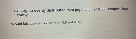 Answered: 1. Using an evenly distributed data… | bartleby