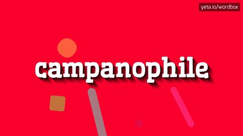 CAMPANOPHILE - HOW TO PRONOUNCE IT!? - YouTube