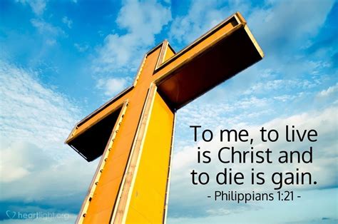 Philippians 1:21—To me, to live is Christ and to die is gain. | Philippians 1 21, Philippians ...