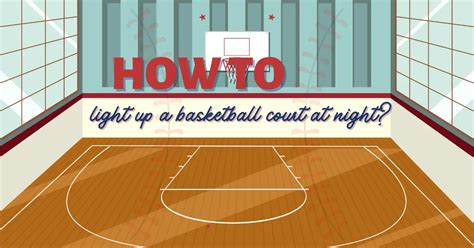 How To Light Up A Basketball Court At Night? - GCBCBasketball Blog