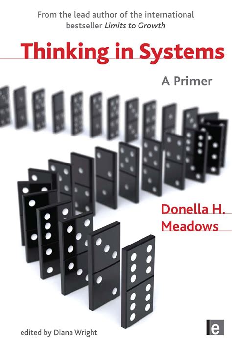 Thinking in systems a primer by Donella H Meadows Diana Wright (z-lib ...