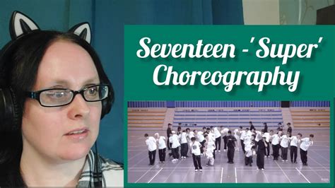 Seventeen 'Super' Choreography Video reaction ... absolutely incredible 🙀 - YouTube