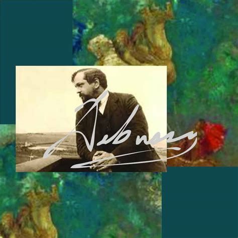 Claude Debussy BIOGRAPHY IN MUSIC - Lyric Fest