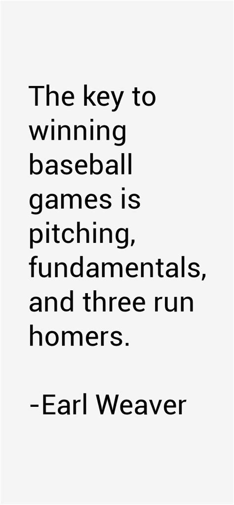 Earl Weaver Quotes & Sayings