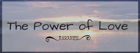 The Power of Love